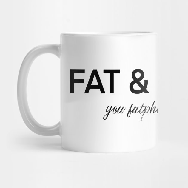 Fat & Proud by nathalieaynie